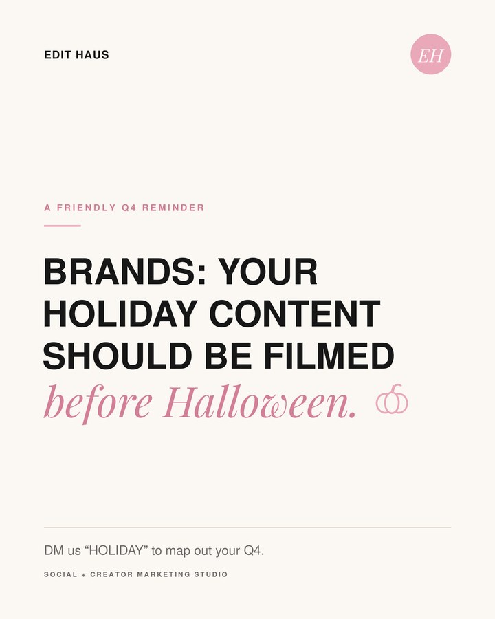 Edit Haus post: brands, your holiday content should be filmed before Halloween